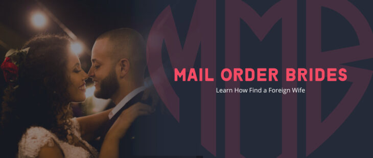 Mail Order Brides: Learn Where & How to Find a Foreign Wife in 2023